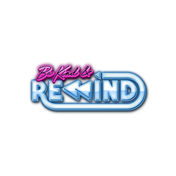 Be Kind and Rewind